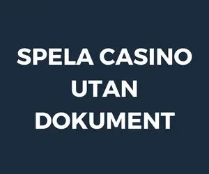 casino utan spelpaus utan dokument - casino utan svenska licens